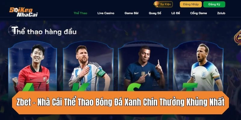 zbet-nha-cai-the-thao-bong-da-xanh-chin-thuong-khung-nhat