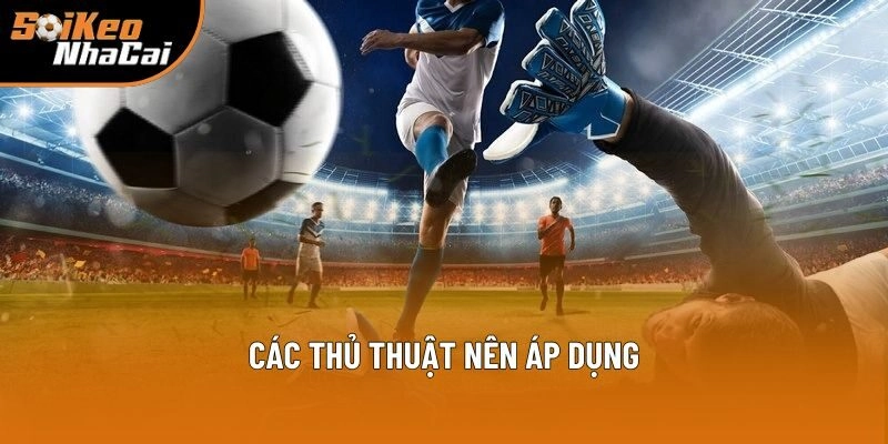 Các thủ thuật cược nên áp dụng nghiêm ngặt để hạn chế rủi ro