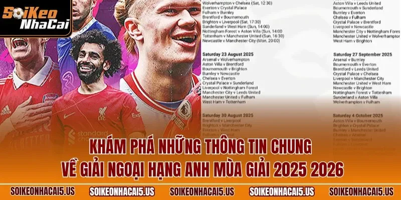 Khám phá những thông tin chung về giải Ngoại Hạng Anh mùa giải 2025 2026
